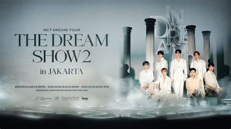 Harga Tiket Konser Nct Dream Tour The Dream Show2 Di Jakarta Dapat Dibeli Mulai 4 Februari 2023