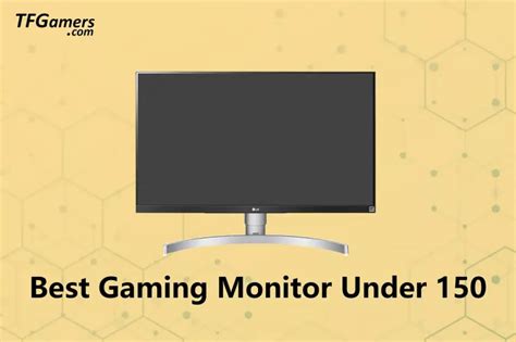 Best Gaming Monitor Under 150 In 2022 Tech For Gamers