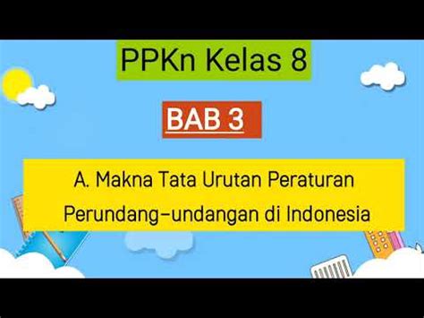 Ppkn Kelas Bab A Makna Tata Urutan Peraturan Perundang Undangan Di Indonesia Youtube