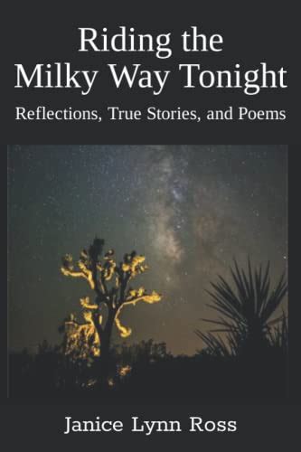 Riding The Milky Way Tonight Reflections True Stories And Poems By