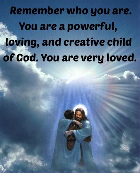 You Are A Powerful Loving And Creative Child Of God ~~i