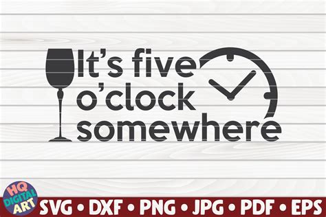 Its 5 Oclock Somewhere Svg Wine Saying 429404 Cut Files Design