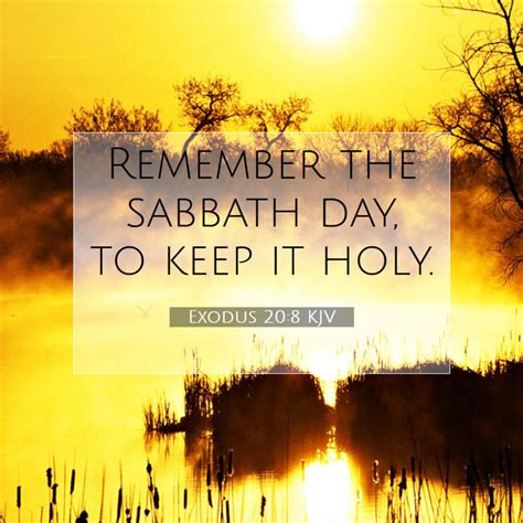 Exodus 208 Kjv Remember The Sabbath Day To Keep It