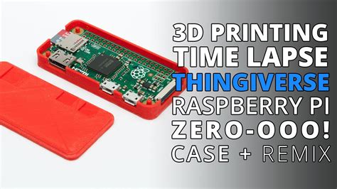 3d Printing Time Lapse Raspberry Pi Zero Case V13 Remix