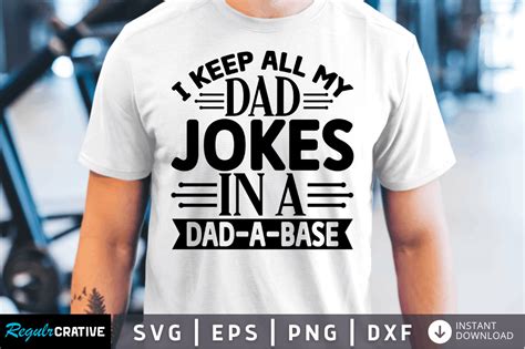 I Keep All My Dad Jokes In A Dad A Base Graphic By Regulrcrative · Creative Fabrica