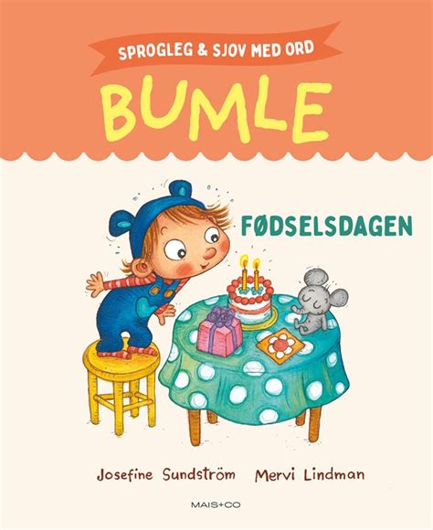 Sprogleg Og Sjov Med Bumle Fødselsdagen Af Josefine Sundström Mervi