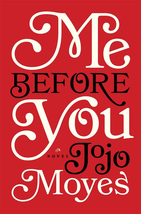 Me before you will have you weeping uncontrollably. Chatelaine Book Club: Me Before You by Jojo Moyes