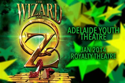 The Wizard Of Oz Adelaide Youth Theatre 24 26 January 2014 Play And Go Adelaideplay And Go