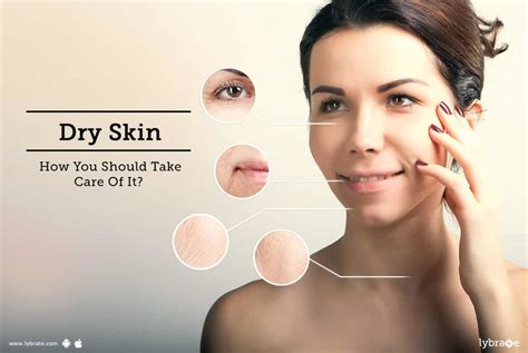Dry Skin How You Should Take Care Of It By Dr Nitin Jain Lybrate