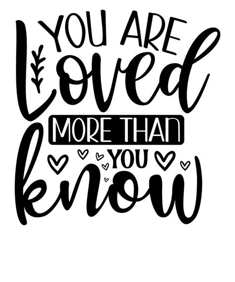 Inspirational Quotes You Are Loved More Than You Know Digital Art By