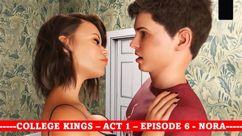 College Kings Act 1 Not Chloe Romance Episode 6 Nora Youtube