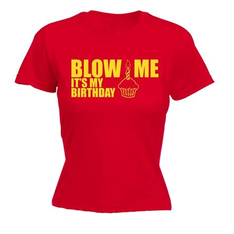 123t Usa Womens Blow Me Its My Birthday Funny T Shirt Shirt Sprüche