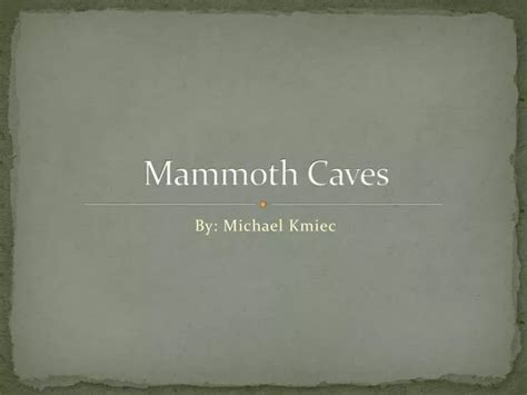 Ppt Mammoth Caves Powerpoint Presentation Free Download Id2565054