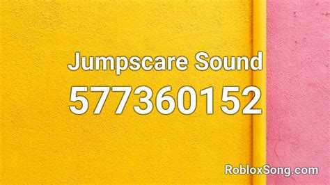Jumpscare Sound Roblox ID Roblox Music Codes