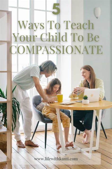 5 Ways To Teach Children To Be Compassionate Life With Kami