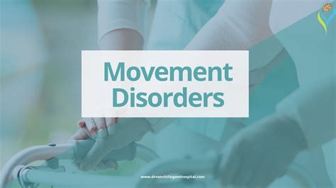 Movement Disorders Movement Disorder Treatment In Thanjavur Best