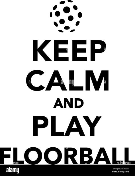Keep Calm And Play Floorball Stock Photo Alamy