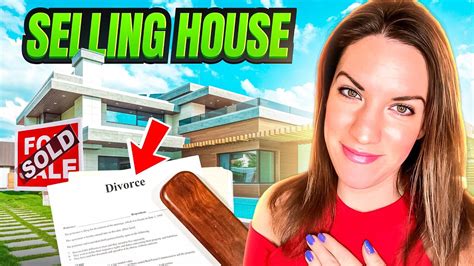 Getting Divorced What You Need To Know About Selling Your House Youtube
