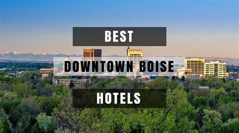 5 Of The Best Downtown Boise Hotels