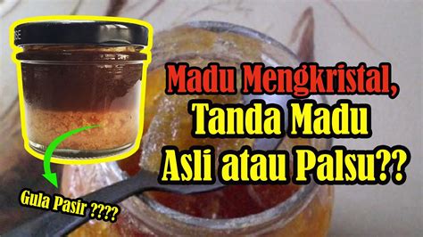 Official youtubejangan lupa subscribe kalau tembus 5000 subscribe aku janji bakal live di youtube buat kalian. Madu Mengkristal, Tanda Madu Asli Atau Palsu? - YouTube