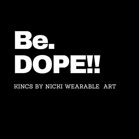 Be Dope Always Digital Art By Nichole Burton Fine Art America