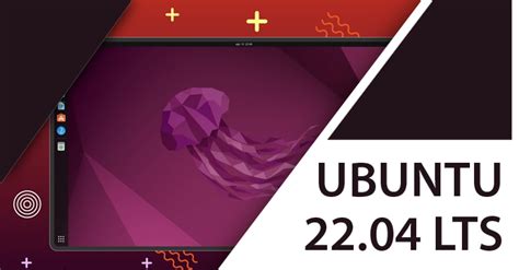 Ubuntu 22 04 LTS Is Released With Performance And Security