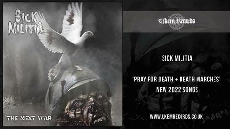 Sick Militia Pray For Death Death Marches New 2022 Songs Youtube