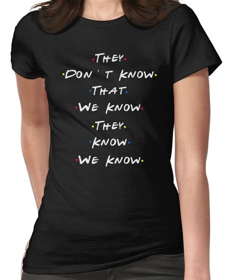 They Dont Know That We Know They Know We Know T Shirt By Belugastore