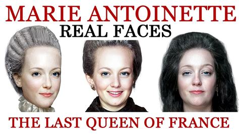 Marie Antoinette Real Faces The Last Queen Of France Youtube