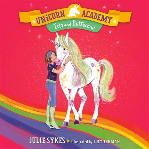 Unicorn Academy 12 Isla And Buttercup By Julie Sykes Penguin Random