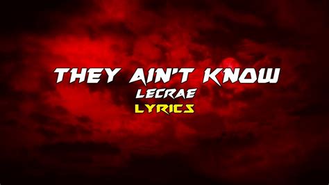 Lecrae They Aint Know Lyrics Youtube