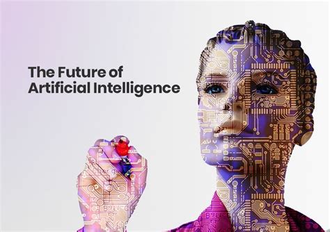 The Future Of Artificial Intelligence How It Will Impact Your Life