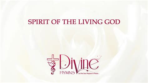 Spirit Of The Living God Fall Afresh On Me Song Lyrics Divine Hymns