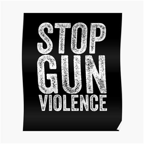 Stop Gun Violence Poster For Sale By Artdesignsonly Redbubble