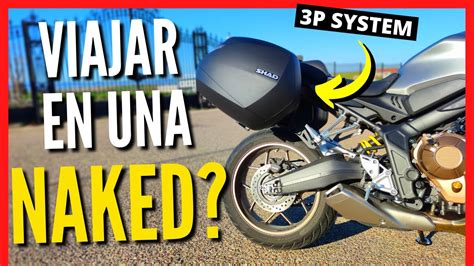 Viajar En Una Moto Naked Comodamente Shad P System Y Sh Montaje Y Pruebas Nilmoto Youtube