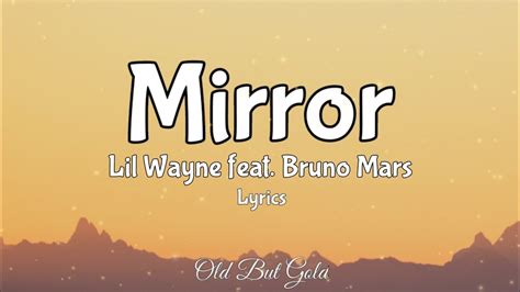Lil Wayne Feat Bruno Mars Mirror Lyrics Youtube