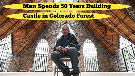Man Spends 50 Years Building 160 Foot Rock Castle In Colorado Forest—now He S 79 Years Old