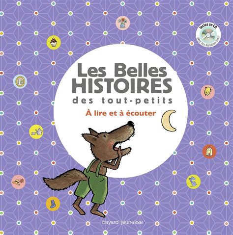 Les Belles Histoires Des Tout Petits à Lire Et à écouter Bayard Editions
