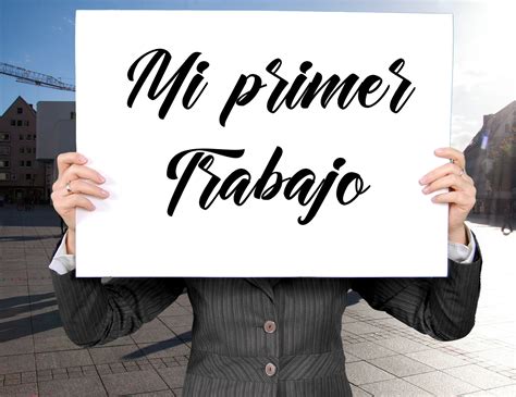 Primer Trabajo Consejos Parte 1 Todo Empleo Consejos Para Tu Trabajo Ideal