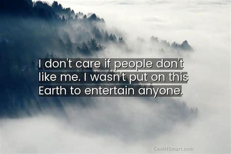 Quote I Dont Care If People Dont Like Coolnsmart