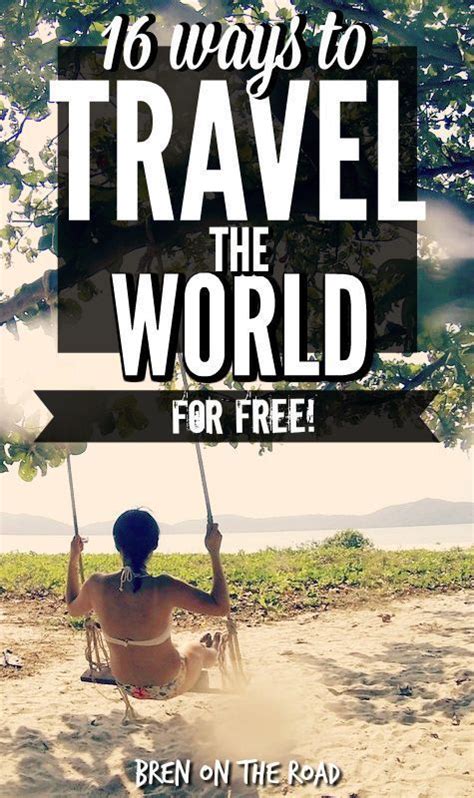 16 Ways To Travel The World For Free Yes Really Travel The World