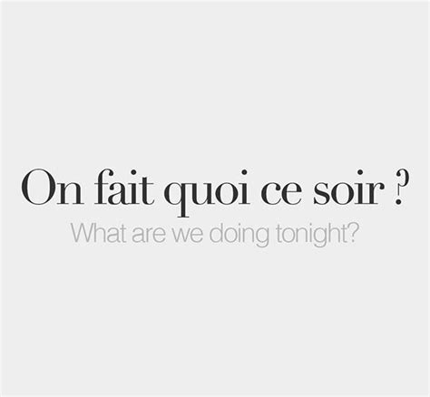 On Fait Quoi Ce Soir Basic French Words French Words Quotes French Love Quotes