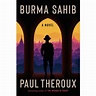 Burma Sahib - By Paul Theroux (hardcover) : Target