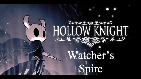 Hollow Knight Walkthrough Tower Of Love And Watcher Knights Part 28