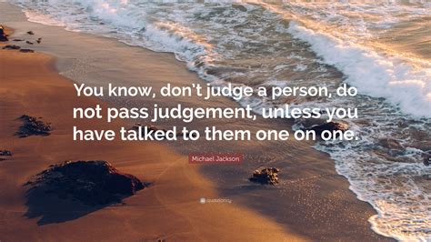 Michael Jackson Quote “you Know Dont Judge A Person Do Not Pass