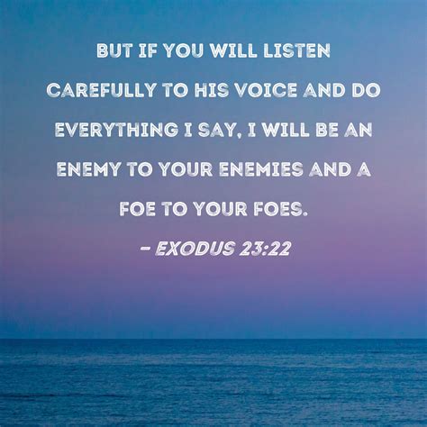 Exodus 2322 But If You Will Listen Carefully To His Voice And Do