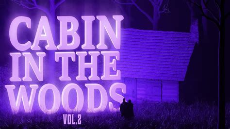 5 True Scary Cabin In The Woods Stories Vol 2 Youtube