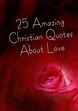 25 Amazing Christian Quotes About Love - Elijah Notes