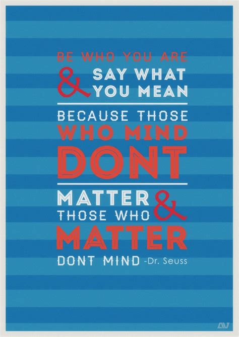 Dr Seuss Quotes Be Who You Are And Say What You Mean Image