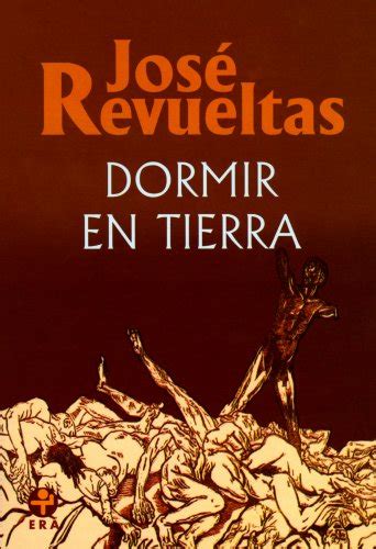 Dormir En Tierra Obras Completas De José Revueltas Spanish Edition Ebook